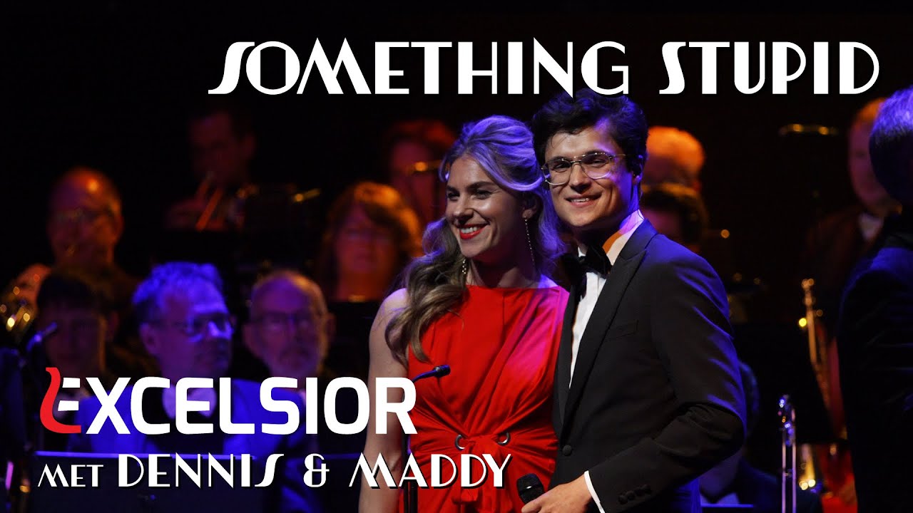 Excelsior met Dennis & Maddy - Something Stupid (live)