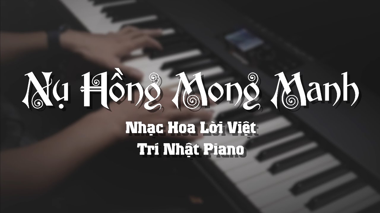 Nụ Hồng Mong Manh Piano Cover | Trí Nhật Piano 