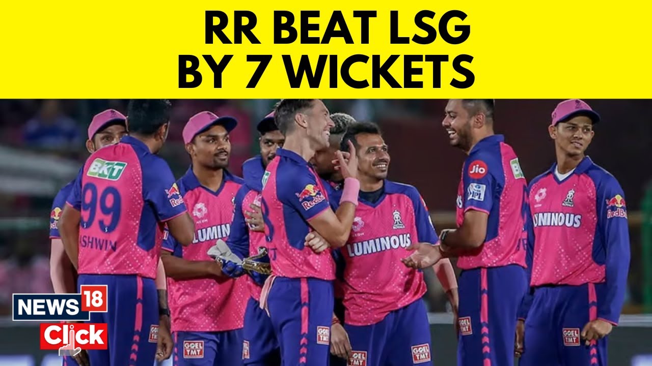 IPL 2024: Rajasthan Royals Solidify Top 4 Credentials, Beat LSG By 7 Wickets | IPL 2024 News | N18V
