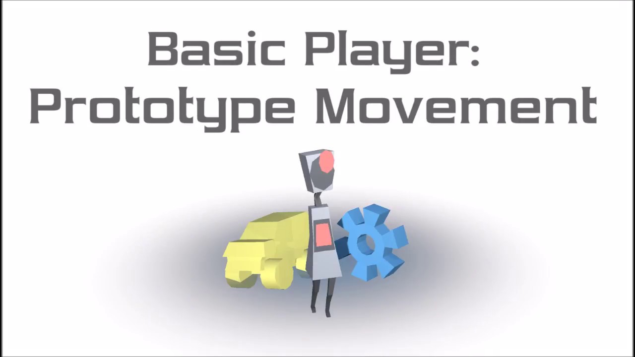 Tutorial - Basic Player(Unity)#1: Prototype Movement