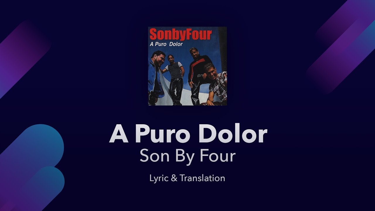 Son By Four - A Puro Dolor Lyrics English and Spanish - Translation