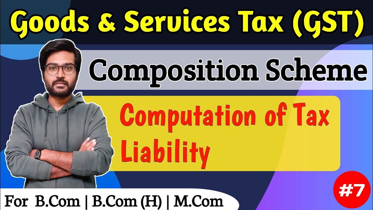 #7 Composition Scheme || Computation of Tax Liability