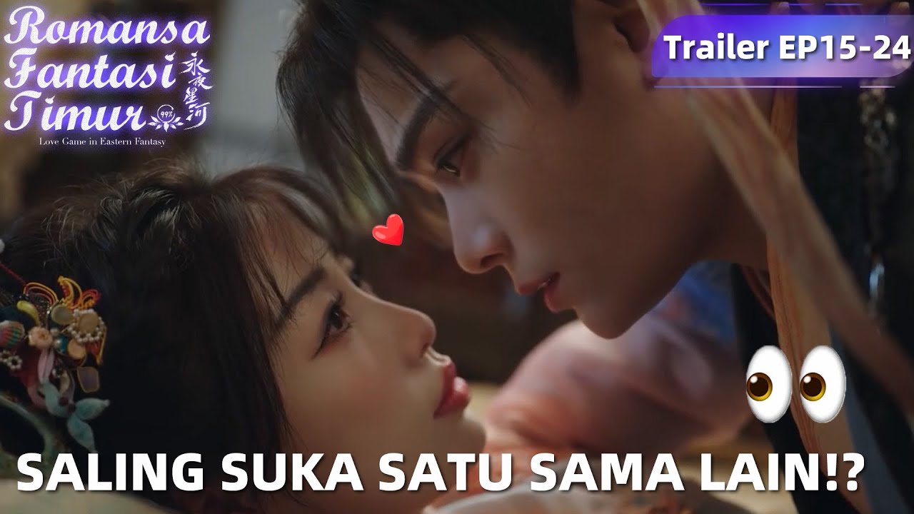 Love Game in Eastern Fantasy | Trailer EP15-24 Nyatain Cinta Secara Gak Langsung? | WeTV【INDO SUB】