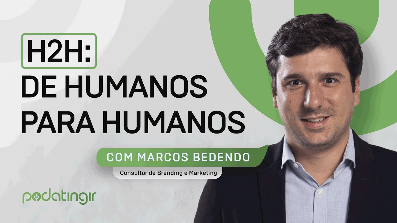 H2H: de Humanos para Humanos, com Marcos Bedendo