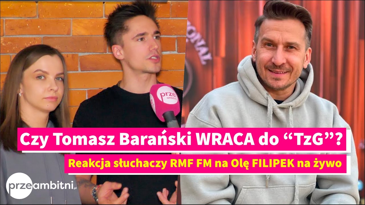 Ola Filipek i Wojtek Kucina o słuchaczach RMF FM i braku Tomasz Barański w „TzG’ - wróci?