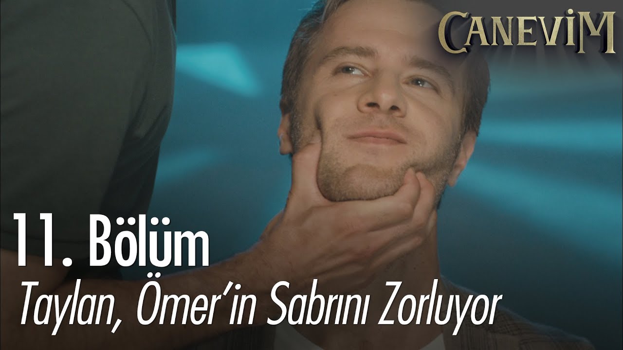 Taylan, Ömer'in sabrını zorluyor - Canevim 11. Bölüm