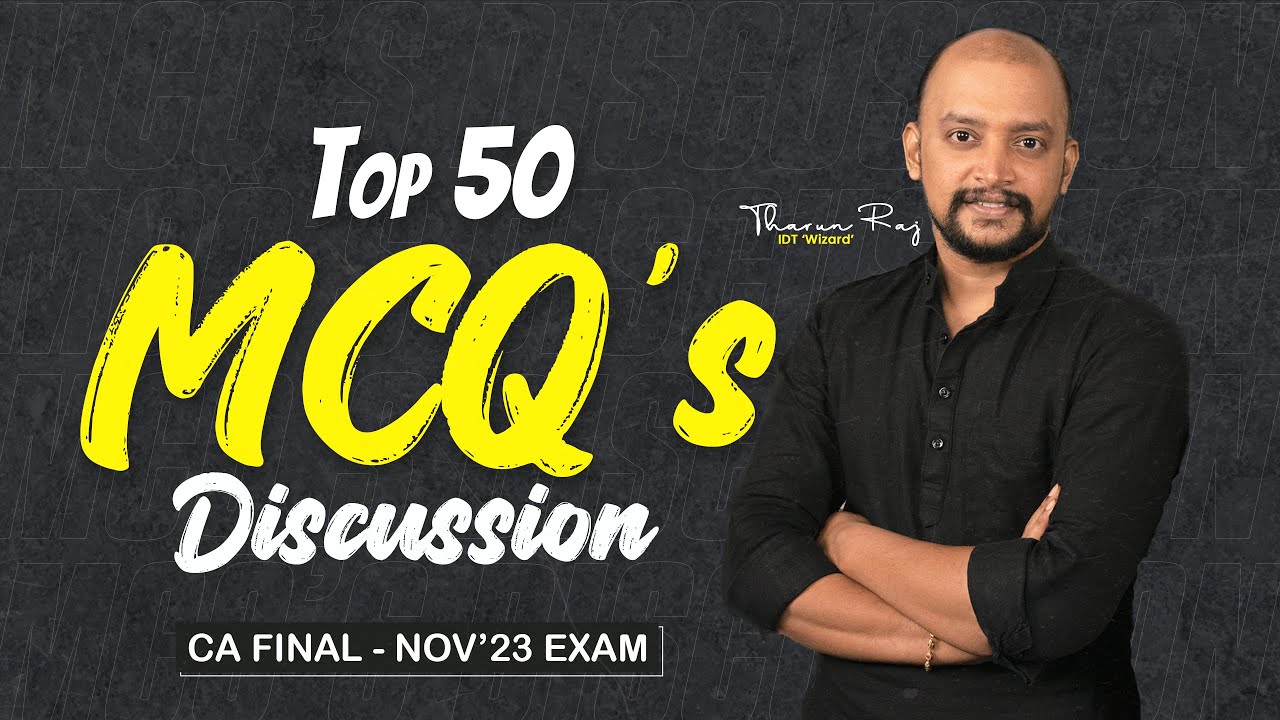 Top 50 MCQs Discussion - CA Final - IDT - Nov'23
