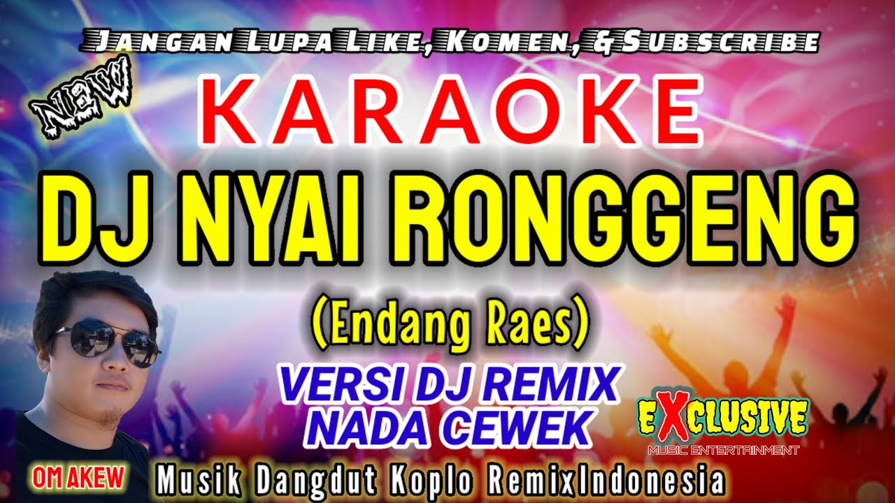 DJ NYAI RONGGENG | Nada Cewek wanita Karaoke Dangdut ENDANG RAES (Musik Dangdut Koplo  remix OM AKEW