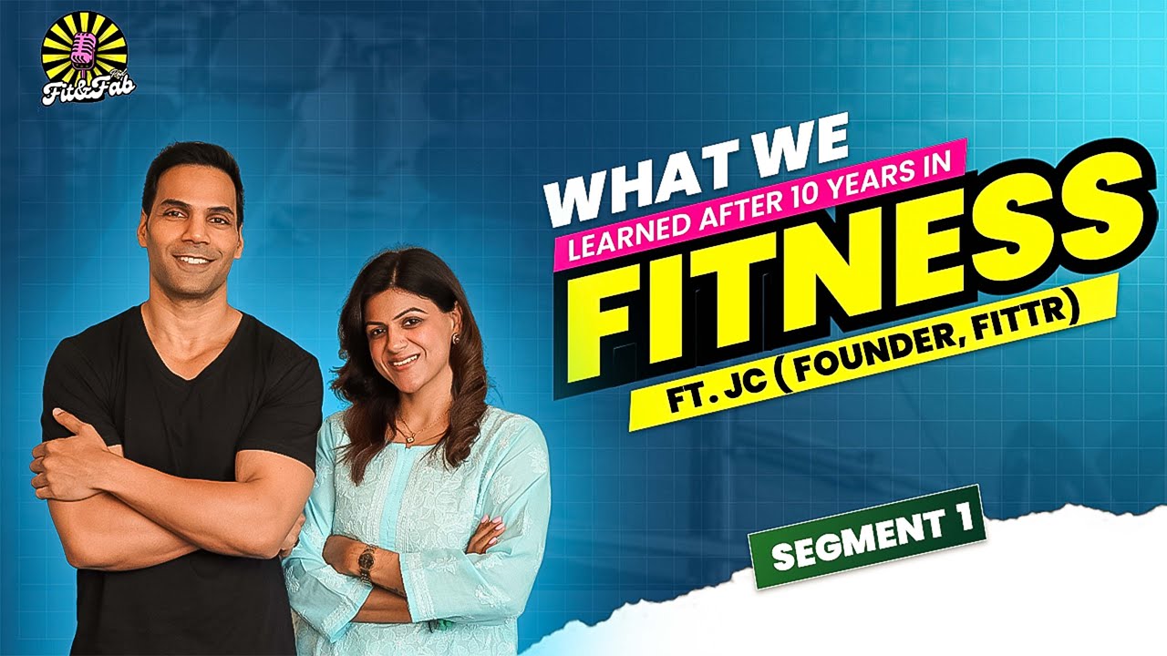 Fitness & Weight Loss TRUTHS You NEED to Know | JC :  Founder, FITTR #fitandfabpod #fittr