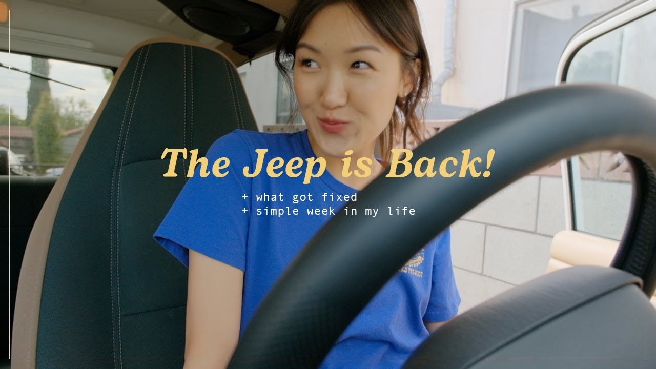 Finally got the Jeep back! What got fixed, a chill week in LA doing self-care
