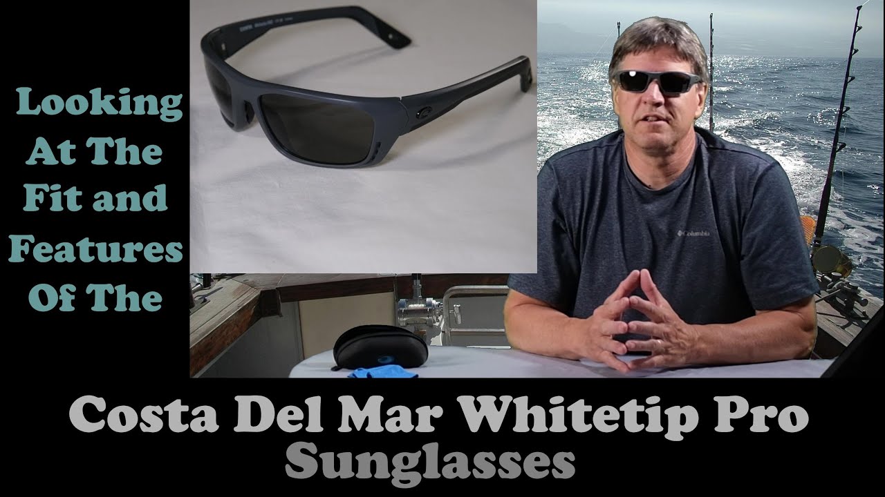 Looking At The Costa Del Mar Whitetip Pro Sunglasses