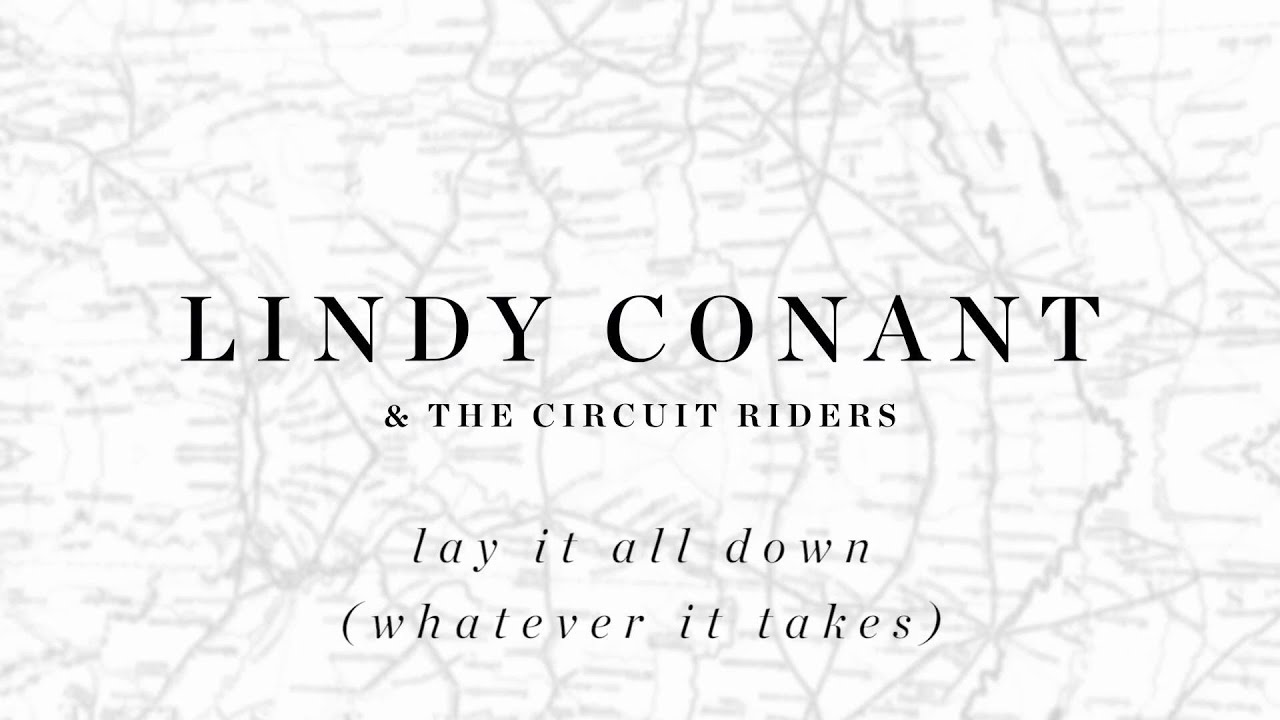 Lay It All Down (Whatever it Takes) Official Lyric Video - Lindy Conant & The Circuit Riders