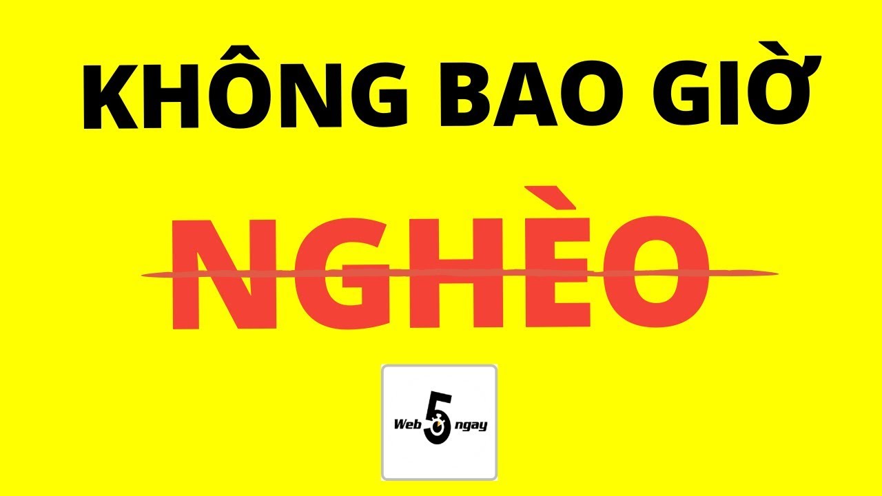 Bạn Không Bao Giờ Nghèo NẾU BIẾT Điều Này