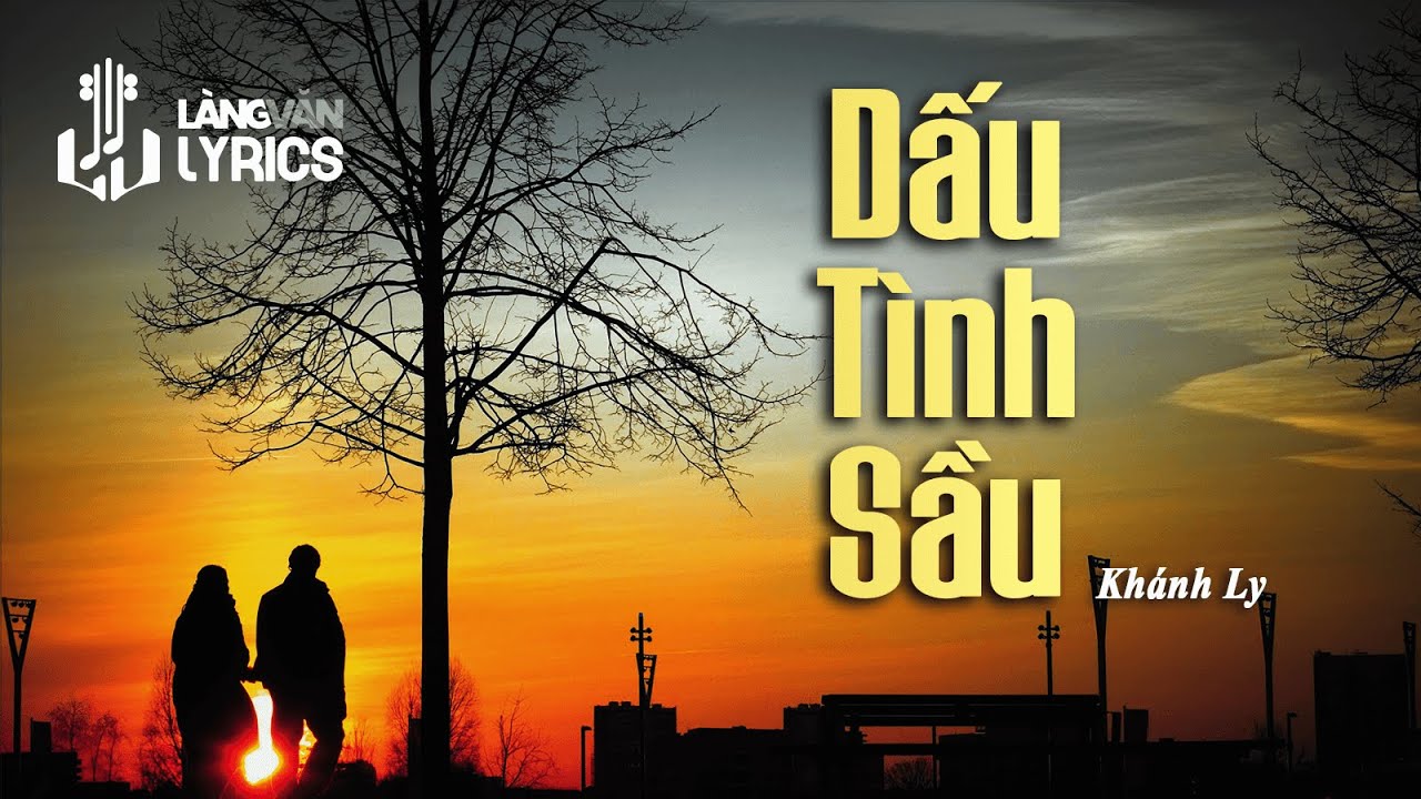 Dấu T&igrave;nh Sầu | Kh&aacute;nh Ly | Official L&agrave;ng Văn (Lyrics)