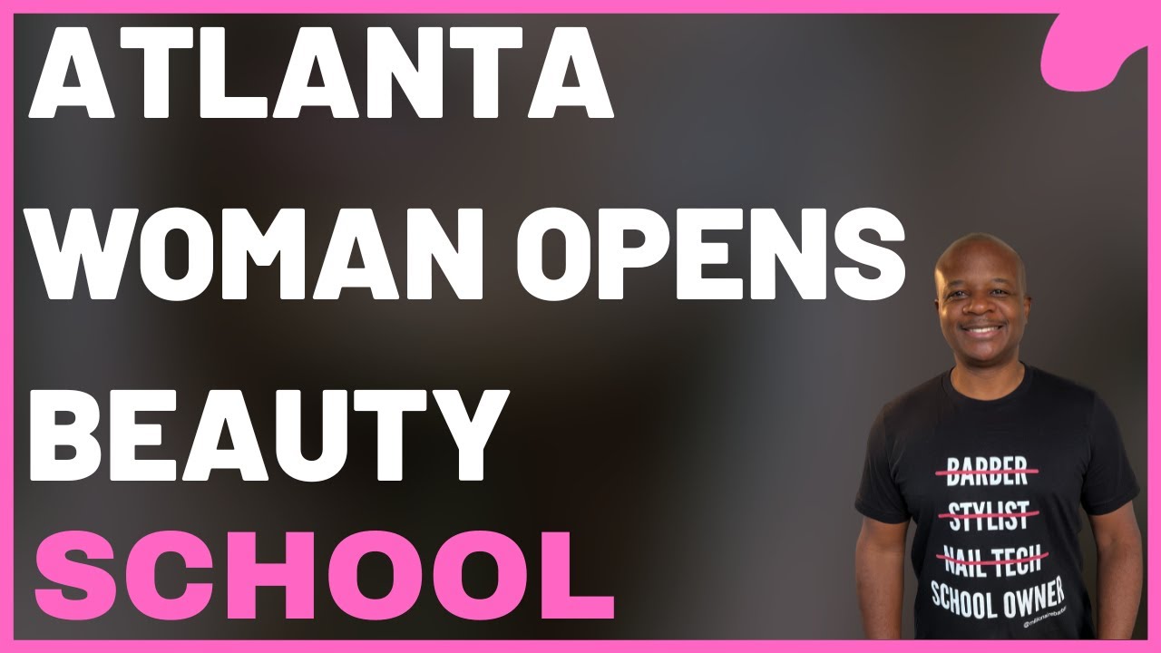 Atlanta Lady Opens Cosmetology School - How Jasmine Opened A Beauty School Without Having A License