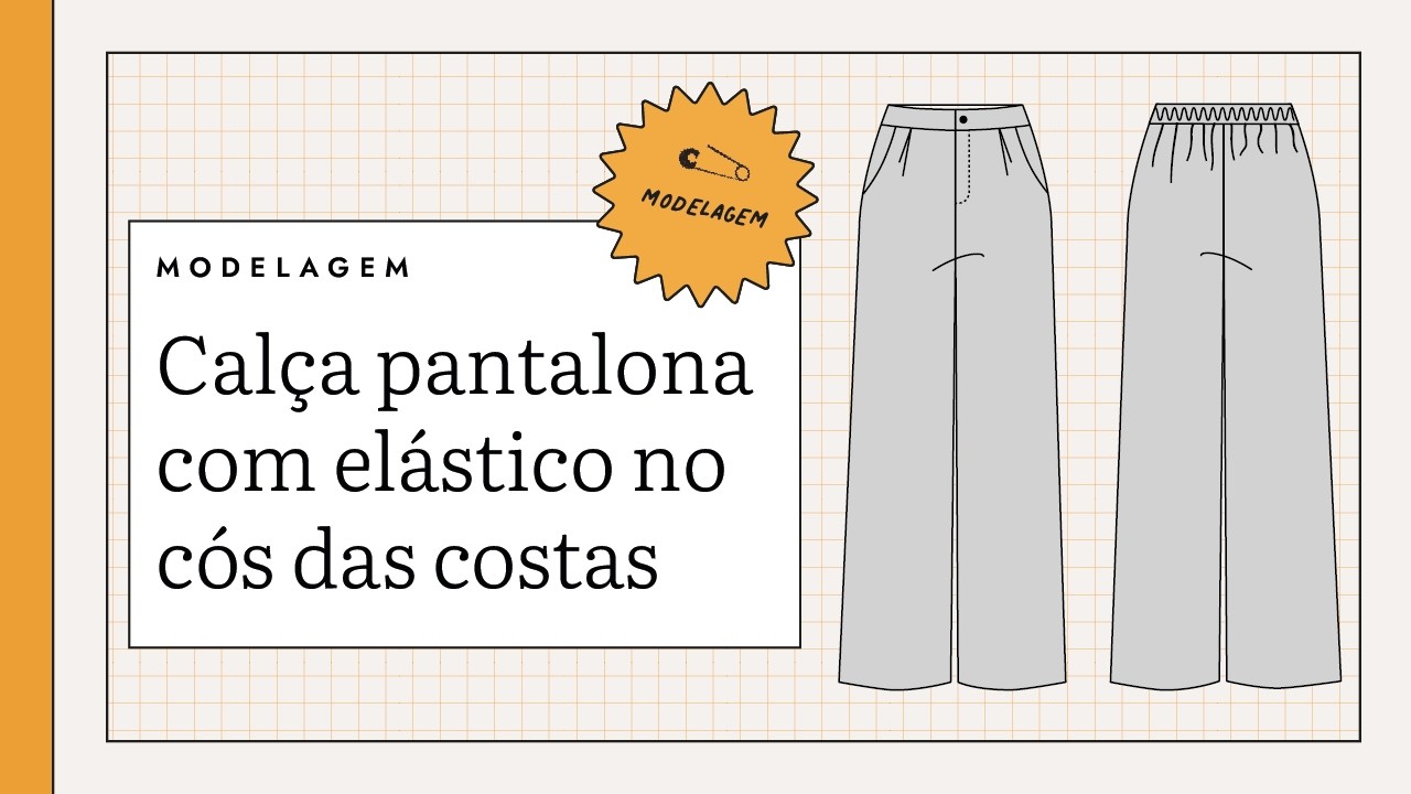 Calça pantalona com elástico nas costas | Molde completo passo a passo
