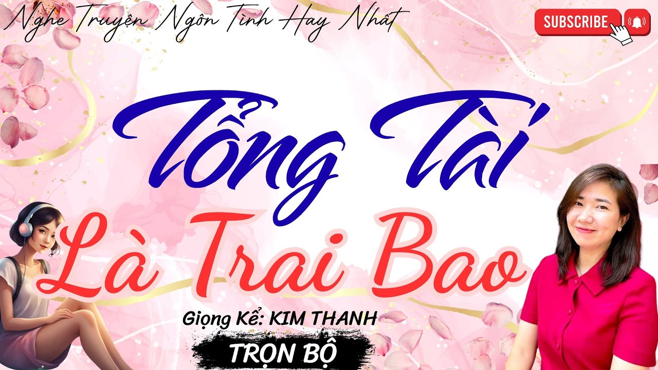 NGHE TRUYỆN NGÔN TÌNH HAY: TỔNG TÀI LÀ TRAI BAO |TỔNG HỢP TRUYỆN NGÔN TÌNH HAY NHẤT