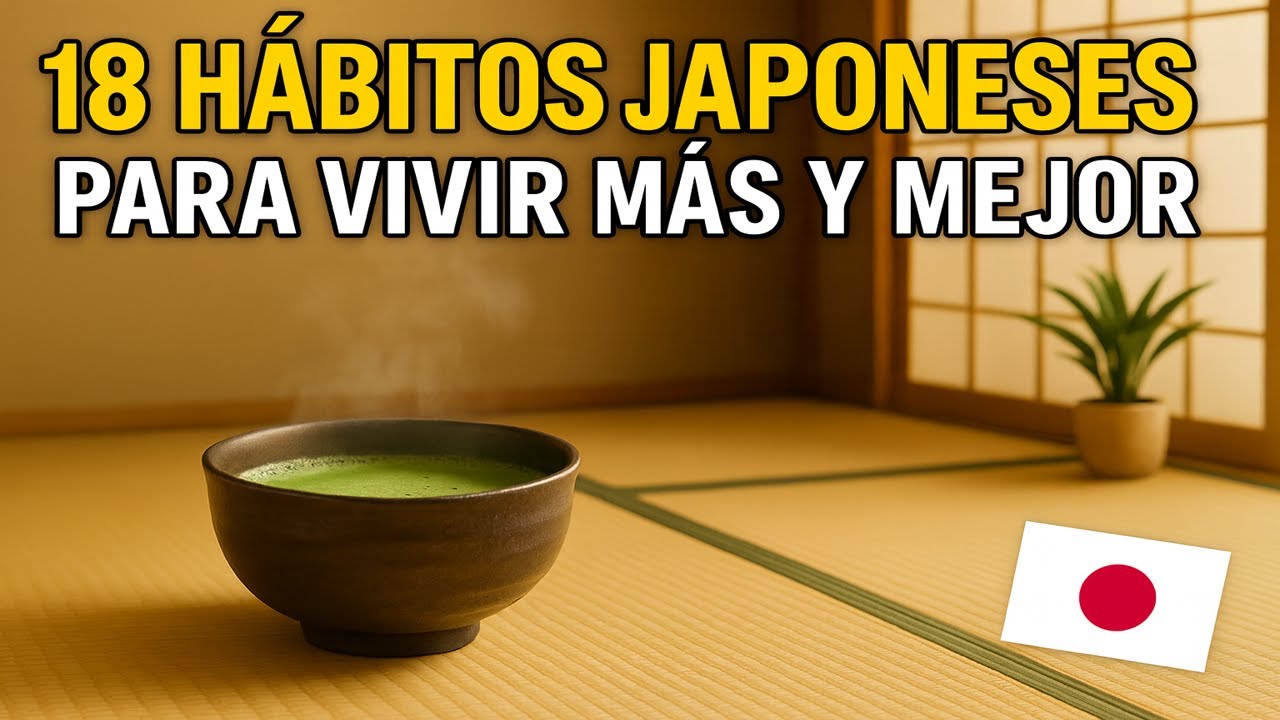 18 H&Aacute;BITOS JAPONESES para VIVIR M&Aacute;S y MEJOR 🗻 | Secretos de Salud y Longevidad