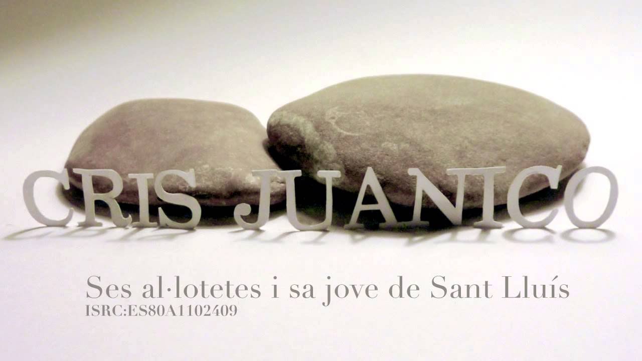 Cris Juanico - Ses al·lotetes i sa jove de Sant Lluís