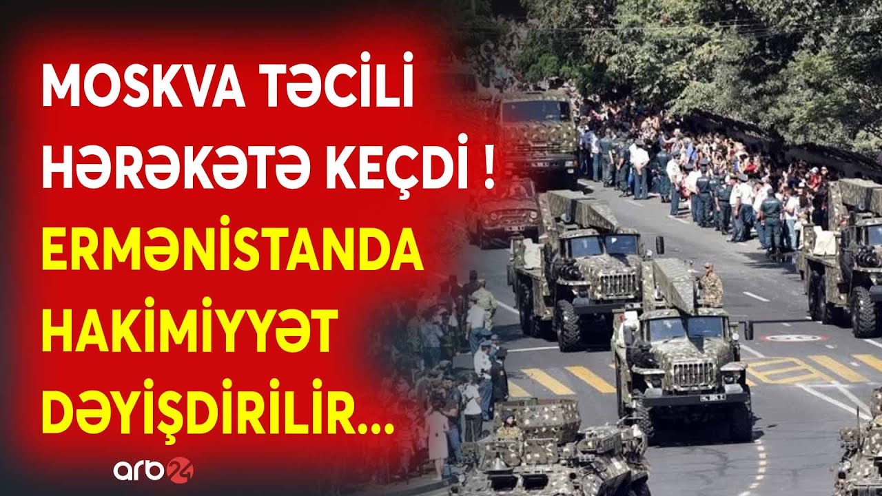 Ermənistanda ÇEVRİLİŞ EDİLİR? - Rusiya BAZALARINDA AKTİVLİK - Paşinyana qarşı 