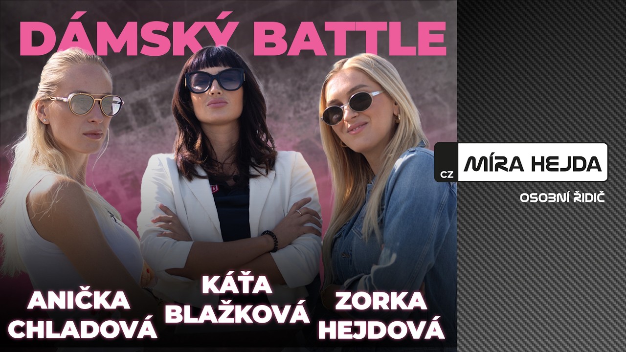 Kdo ovl&aacute;dne d&aacute;msk&yacute; battle? Zorka Hejdov&aacute; vs. Anička Chladov&aacute; vs. K&aacute;ťa Blažkov&aacute; za volantem!
