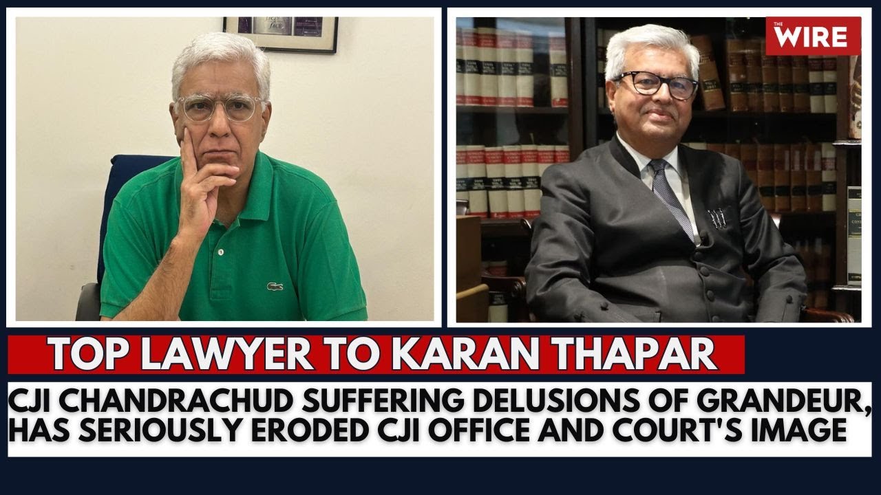 CJI Chandrachud Suffering Delusions of Grandeur, Has Seriously Eroded CJI Office and Court's Image