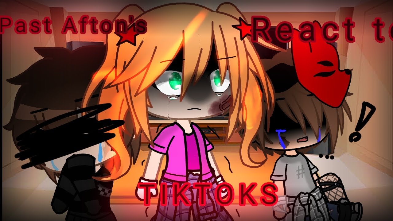 Past Afton's react to Tiktoks ~ PT 1. ///FT.Past Afton's /GachaxFnaf