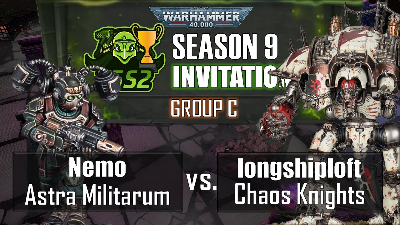 🏆Militarum (Nemo) vs. Chaos Knights (longshiploft) | T5S2 S9 INVITATIONAL | Group C | 40k Batrep