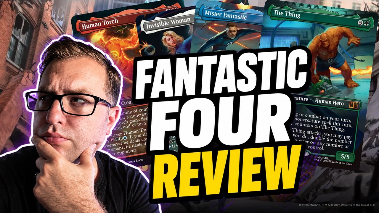 MTG x Marvel Fantastic Four Review | New Cards, Face Commander, and Deck Thoughts