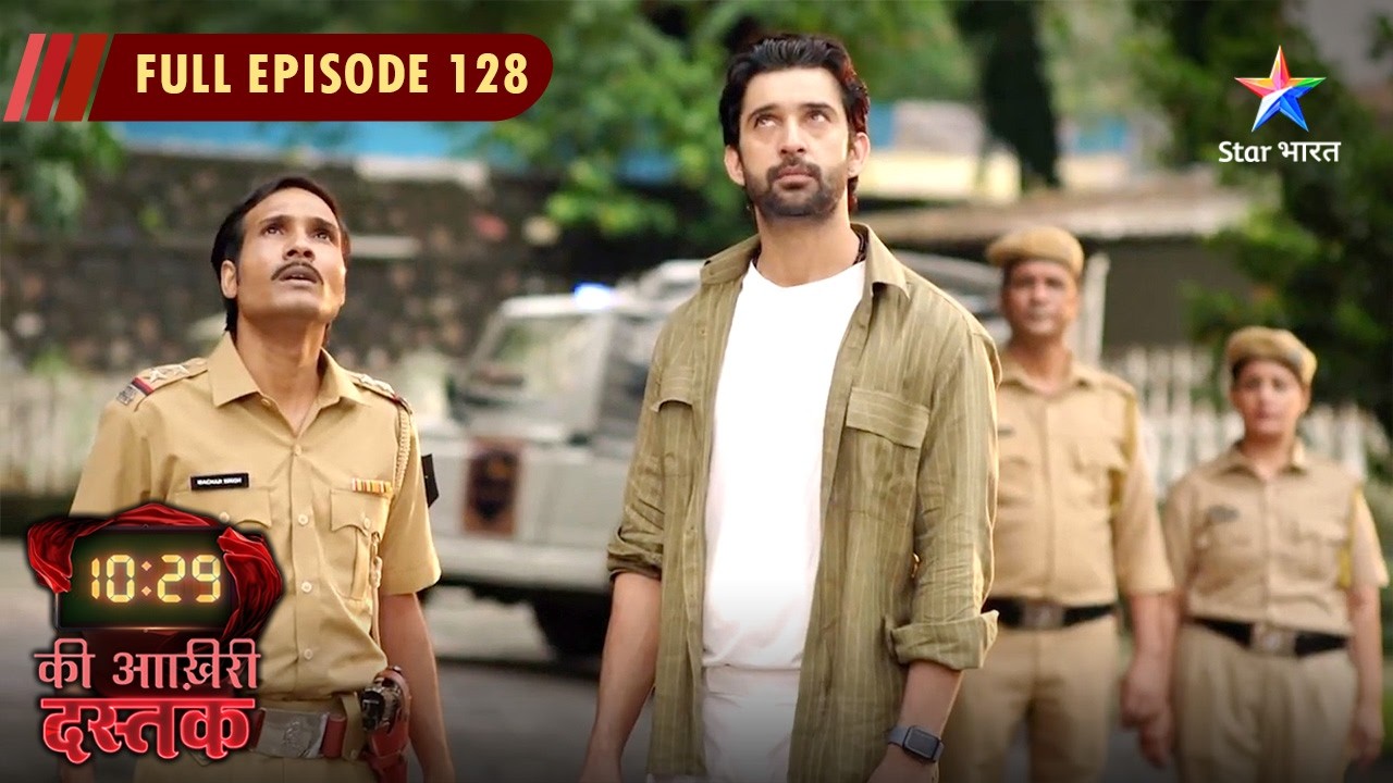 10:29 Ki Aakhri Dastak | Kya Hai Rimjhim Ka Plan? FULL EPISODE - 128 | 10:29 की आख़िरी दस्तक