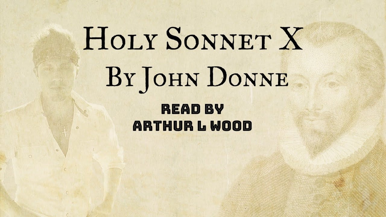 Holy Sonnet 10 by John Donne - Read by Arthur L Wood