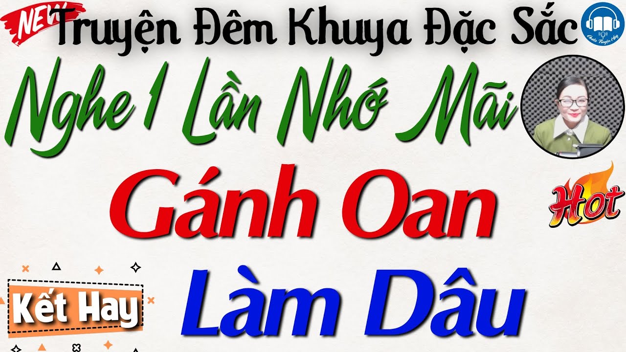Nghe 1 lần là nhớ mãi: Gánh Oan Làm Dâu | Nghe kể truyện đêm khuya Việt Nam ngủ cực ngon