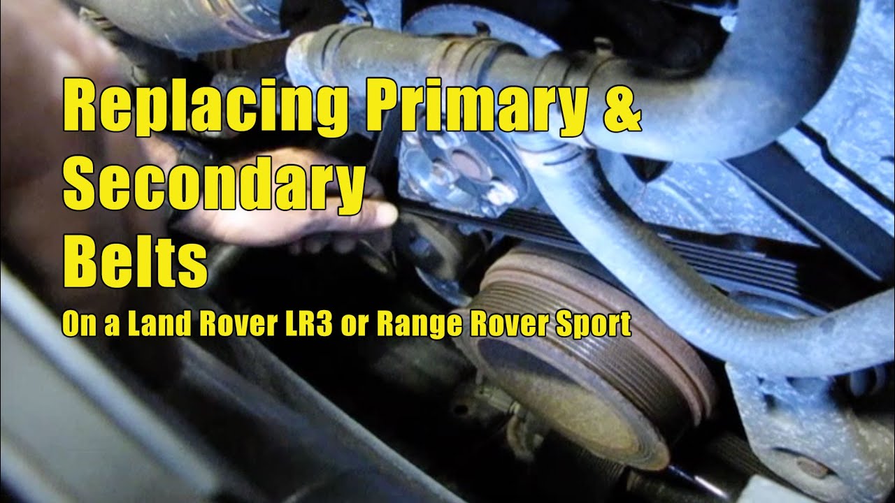 Замена ремней на Land Rover LR3 или Range Rover Sport, 2005-2009