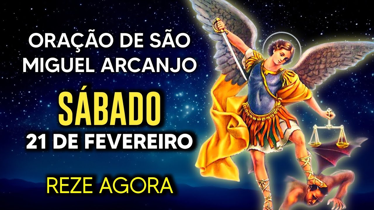 Oração Poderosa de São Miguel SÁBADO 21/02/2026 PROTEÇÃO NO COMBATE - Oração de Hoje - Reze comigo