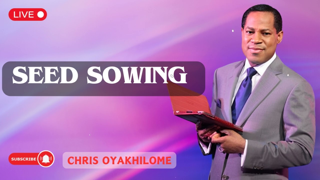 Seed Sowing  | Pastor Chris