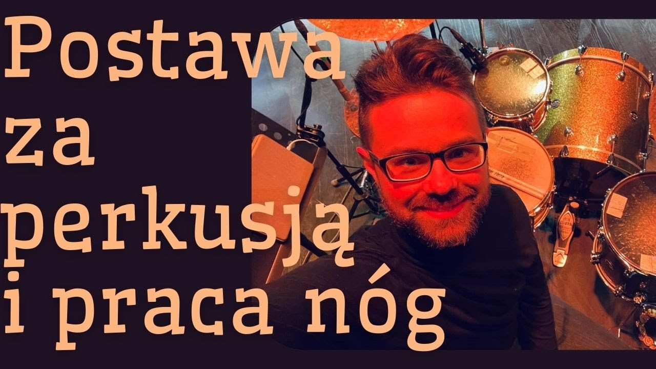 Jak dobrze siedzieć za perkusją? I poprawnie grać nogami?