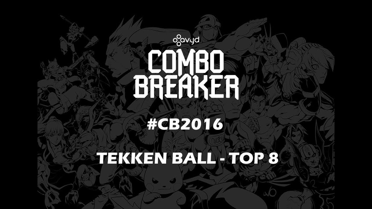 Combo Breaker #CB2016 | TEKKEN BALL - TOP 8