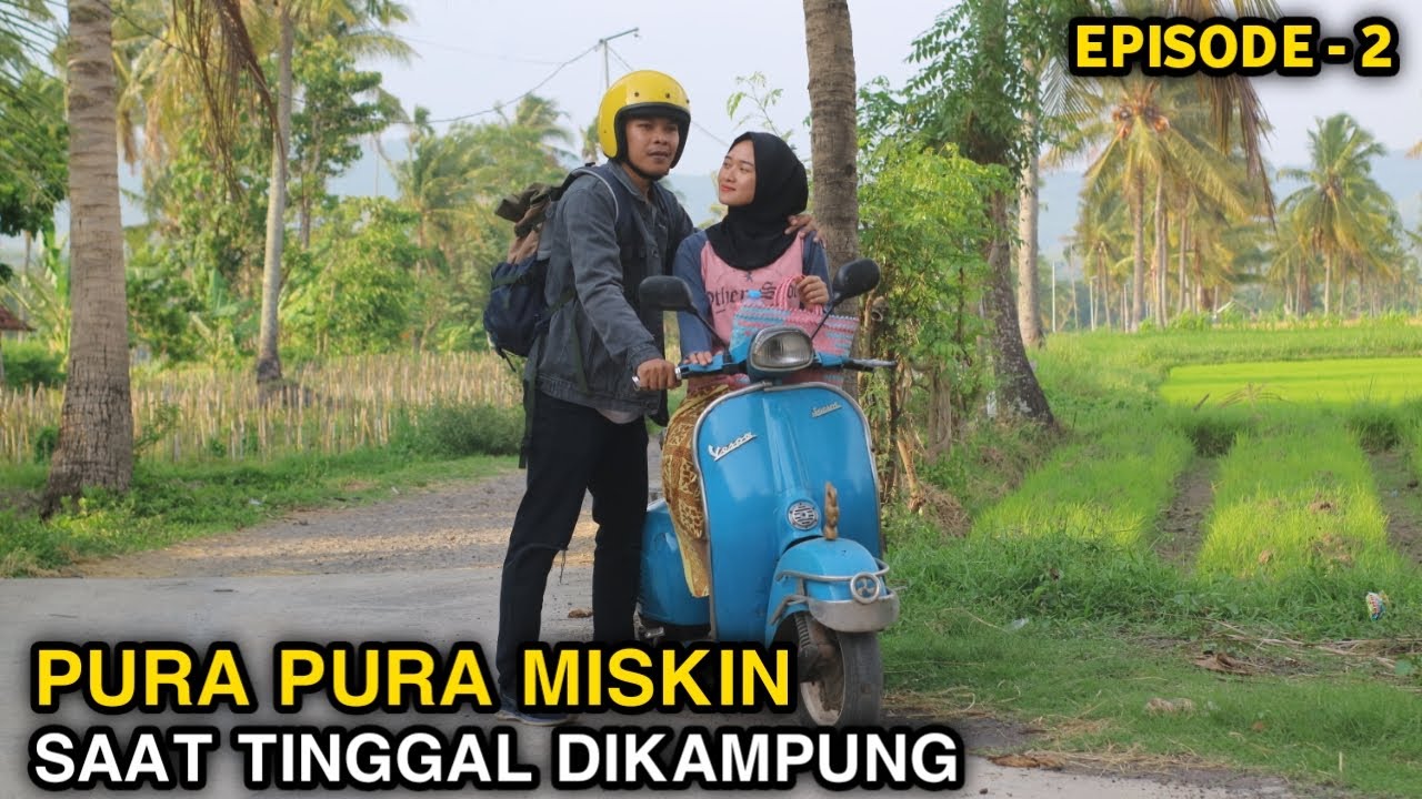 PURA PURA MISKIN SAAT TINGGAL DIKAMPUNG DEMI MEBAHAGIAKAN WANITA CANTIK ~ EPISODE 2