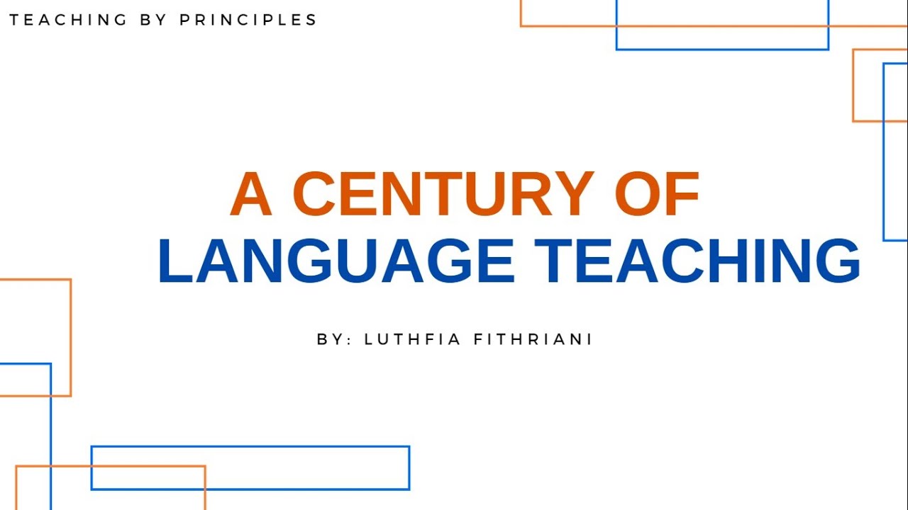 Chapter 2: A Century of Language Teaching I Luthfia Fithriani