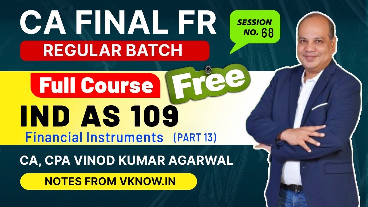 CA Final FR IND AS 109 - Lecture 13 |  Financial Instruments