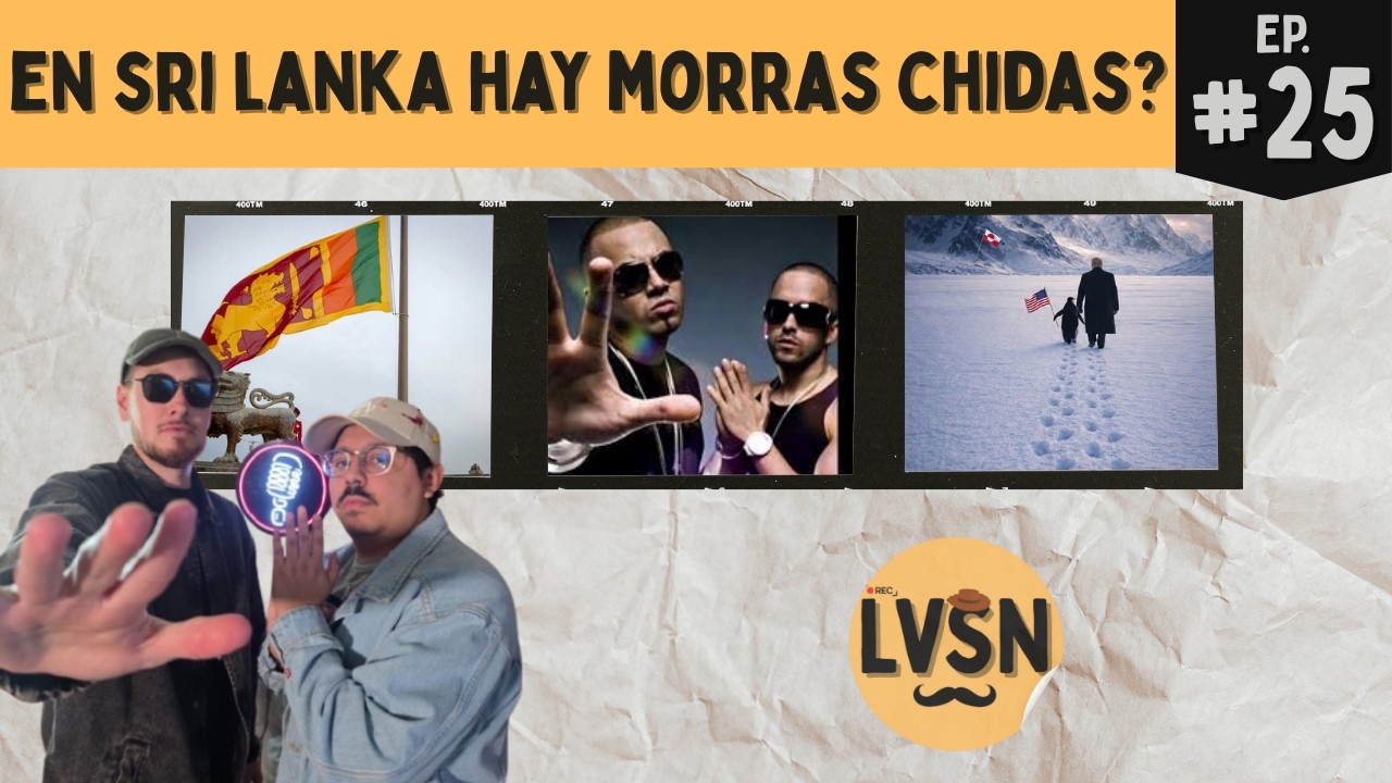 En Sri Lanka hay morras chidas?  Episodio #25