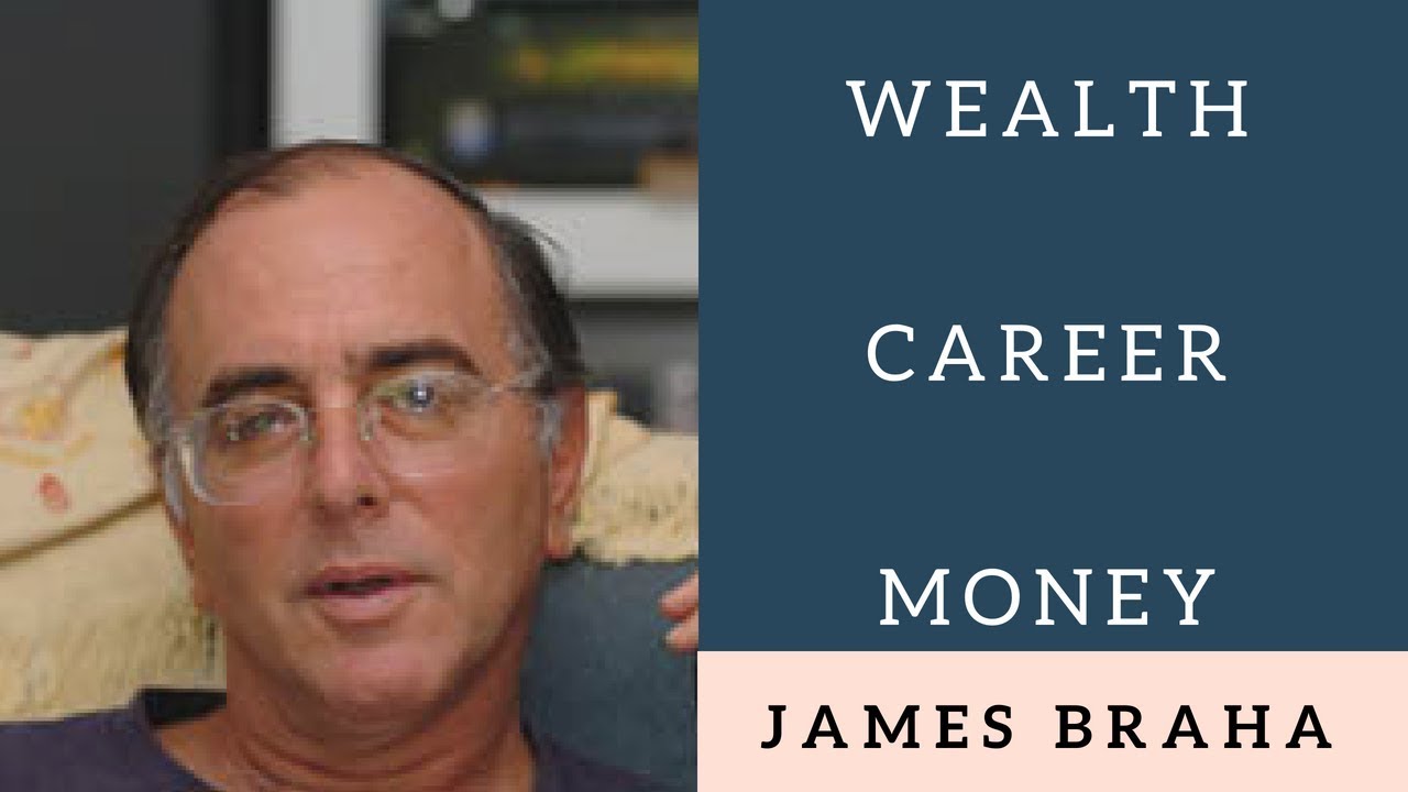 WEALTH, CAREER & MONEY - JAMES BRAHA