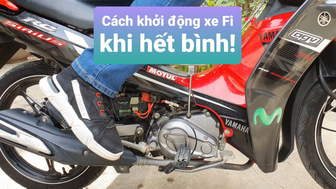 Cách khởi động xe Fi khi hết bình - Thay bình yamaha Sirius Fi