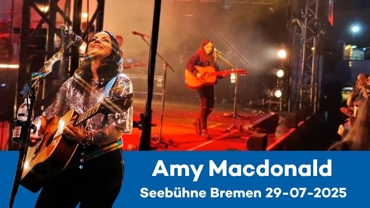 Amy Macdonald | Seebühne Bremen | Full Concert