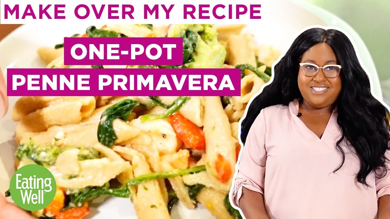 Diabetes-Friendly Creamy One-Pot Penne Primavera with Shrimp | Makeover My Recipe | EatingWell