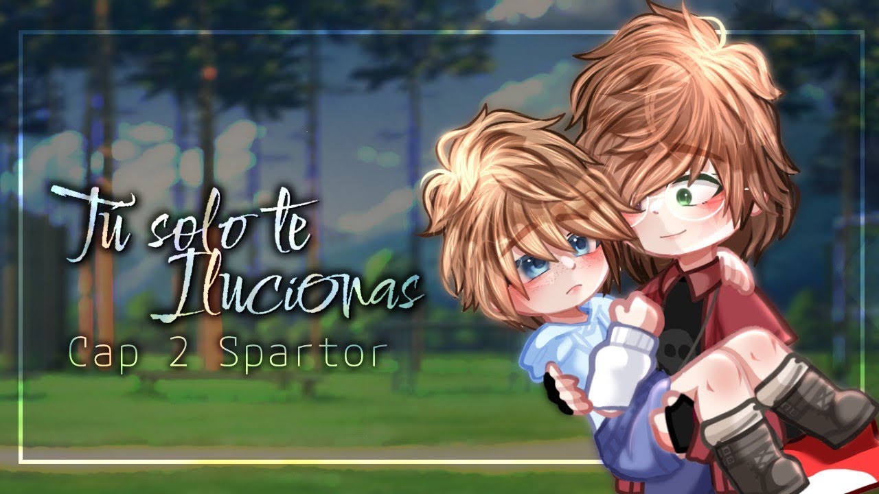 💧 •Tú solo te ilusionas•💧 | Cap 2 | Serie Spartor - Ya no te creo  [BL]  ❤️‍🩹
