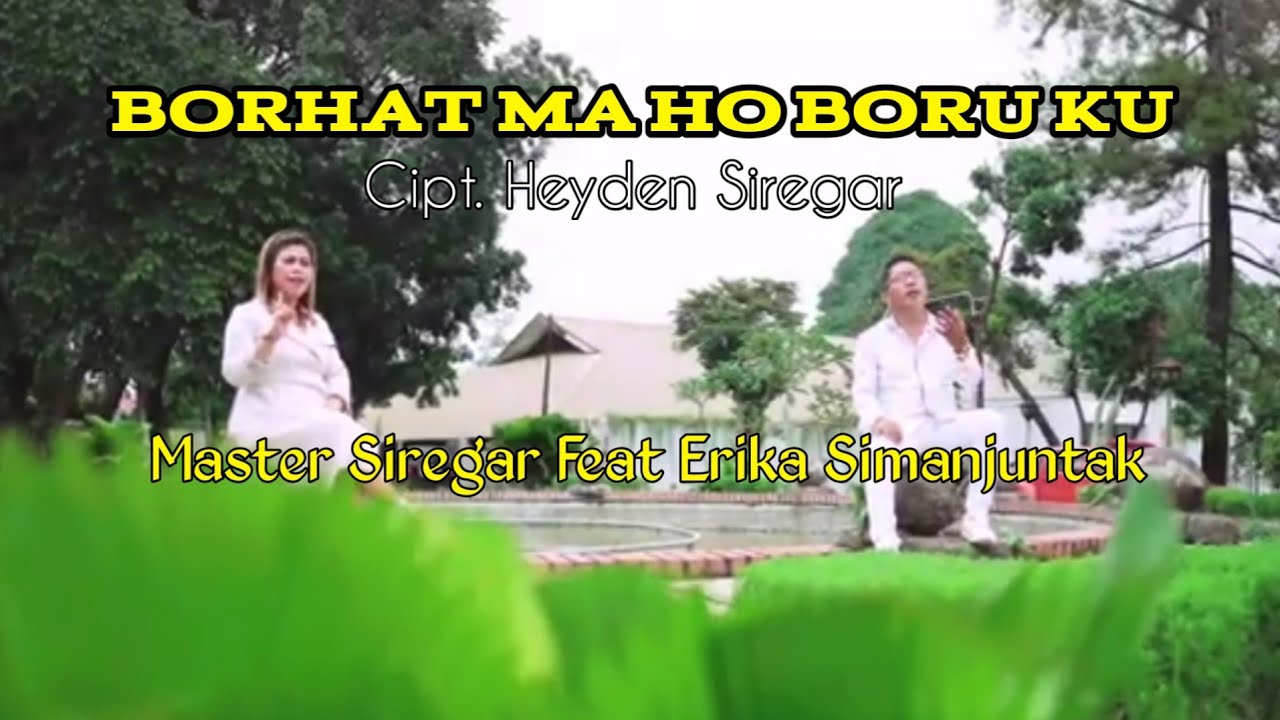 BORHAT MA HO BORU KU || Master Siregar FEAT Erika Simanjuntak || Cipt. Heyden Siregar 