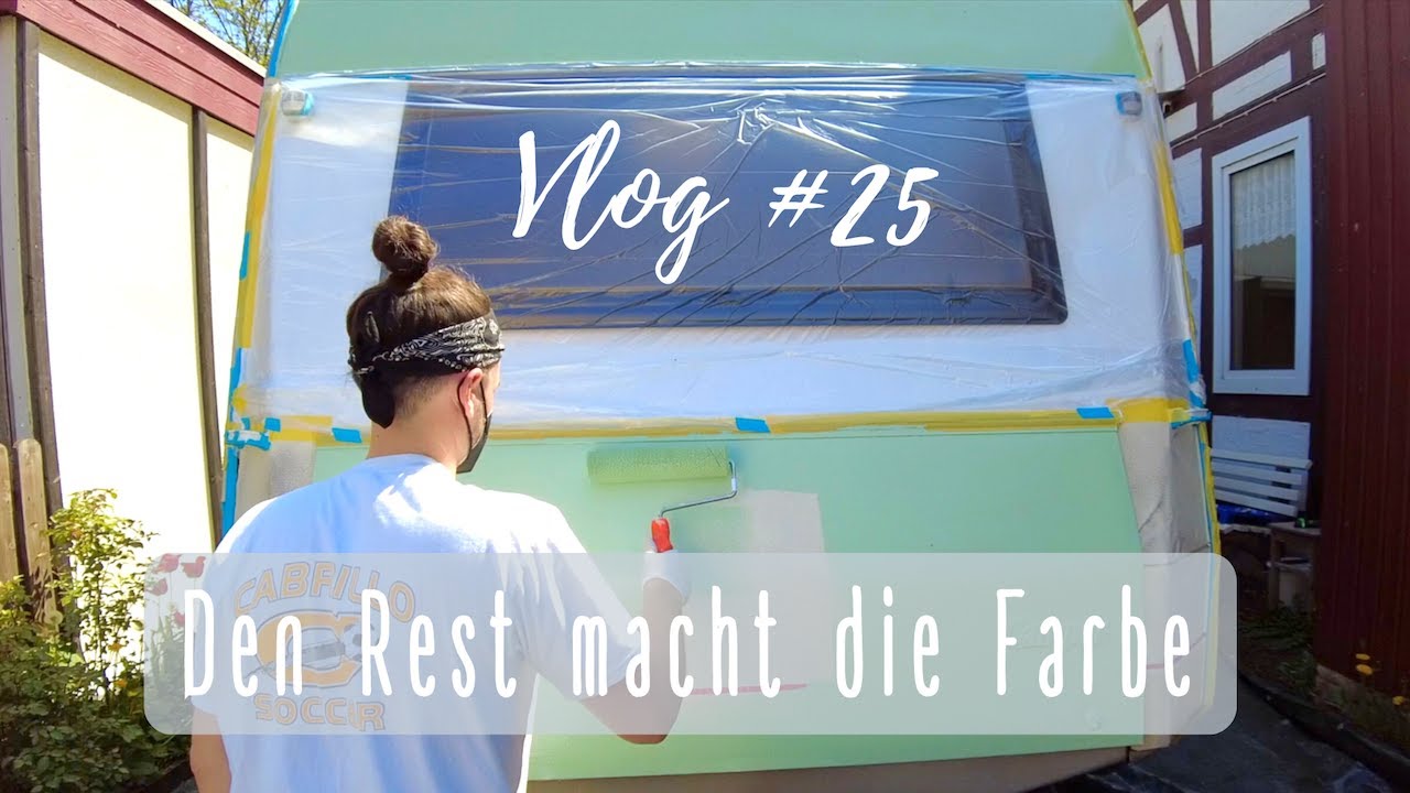 #25 AUßEN LACKIEREN inkl. 8 Tipps | Den Rest macht die Farbe | Camper & Wohnwagen Renovierung