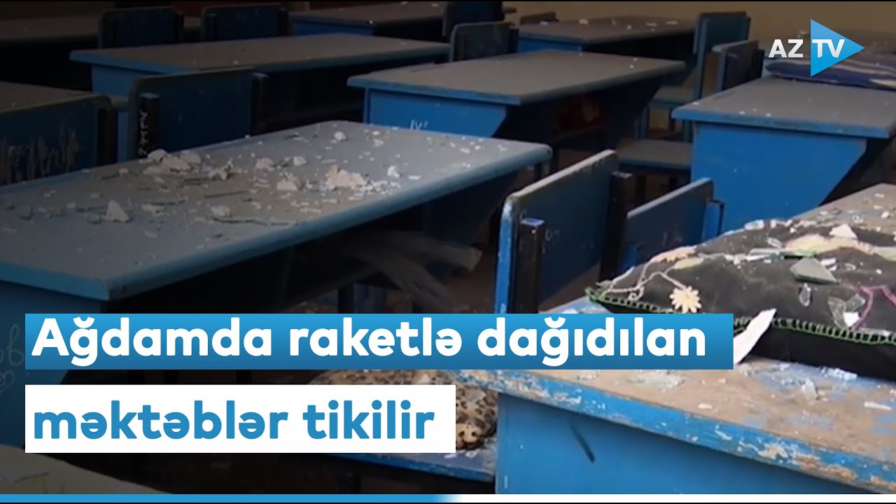 Ağdamda raketlə dağıdılan məktəblər tikilir