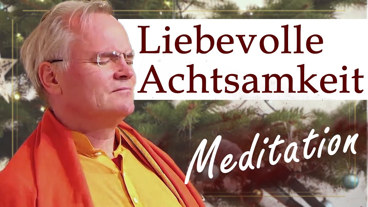 Liebevolle Achtsamkeit// Meditation mit Sukadev Bretz// Yoga Vidya Ashram